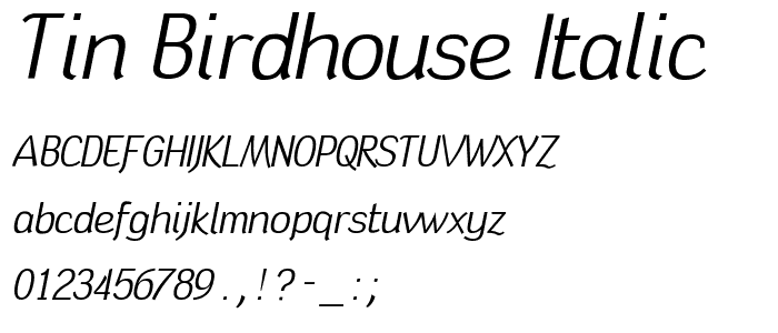 Tin Birdhouse Italic font